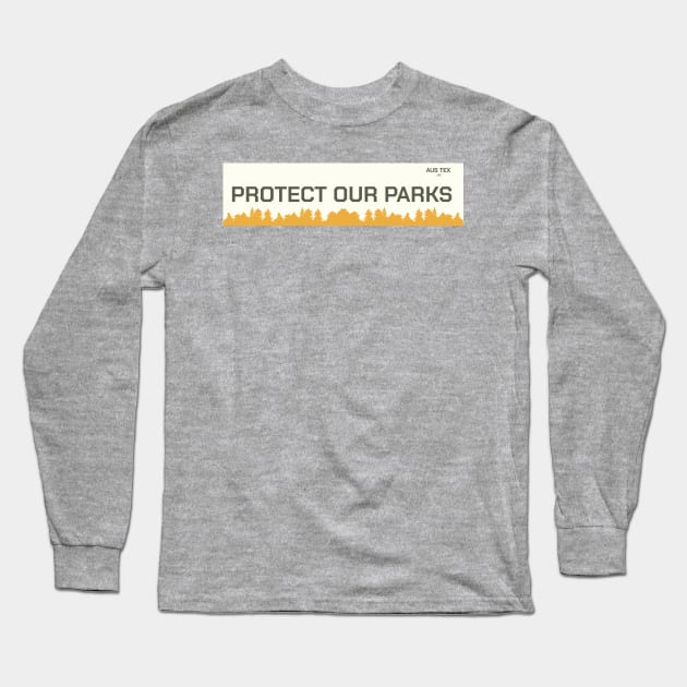 Protect Austin Parks Long Sleeve T-Shirt by TexasToons